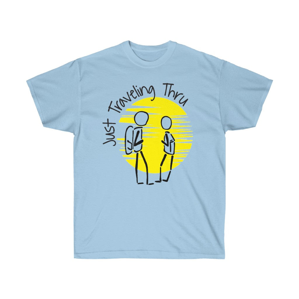 Just Traveling Thru Original - Unisex T-Shirt