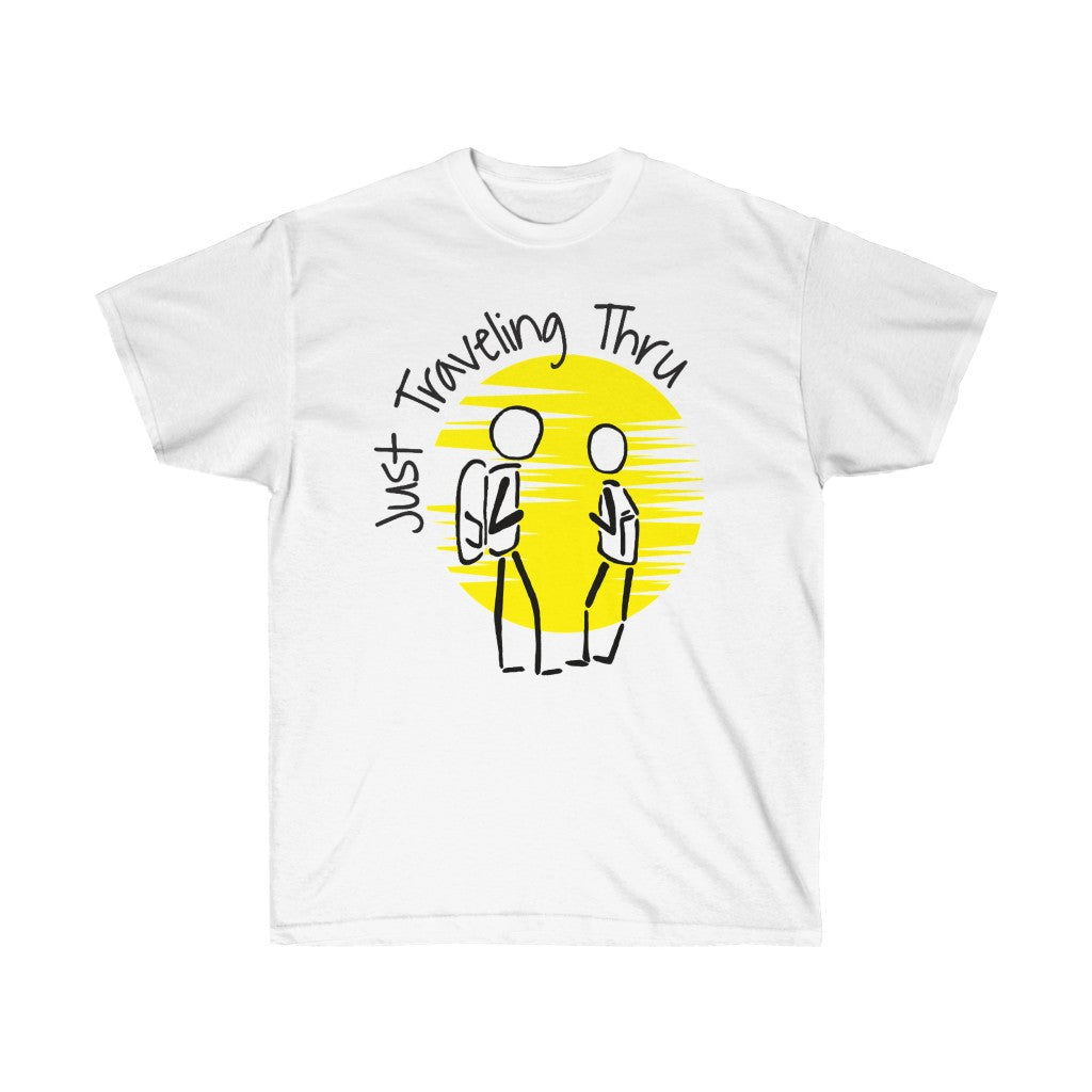 Just Traveling Thru Original - Unisex T-Shirt
