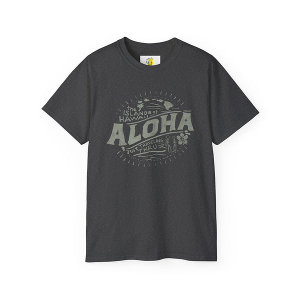 🌺 Aloha Hawaiian Islands T-Shirt: Just Traveling Thru 🌴