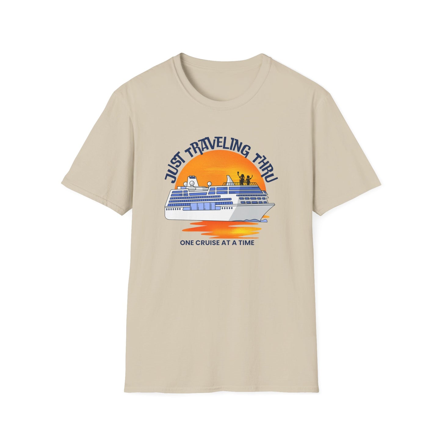 Just Traveling Thru Cruise T-Shirt | One Cruise at a Time | Unisex Softstyle Tee