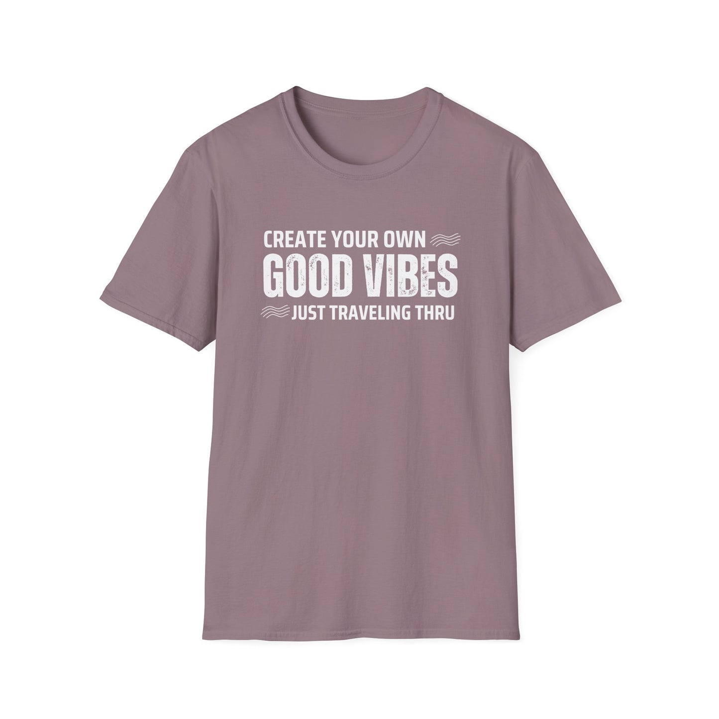 Create Your Own Good Vibes T-Shirt | Unisex Softstyle Tee | Just Traveling Thru