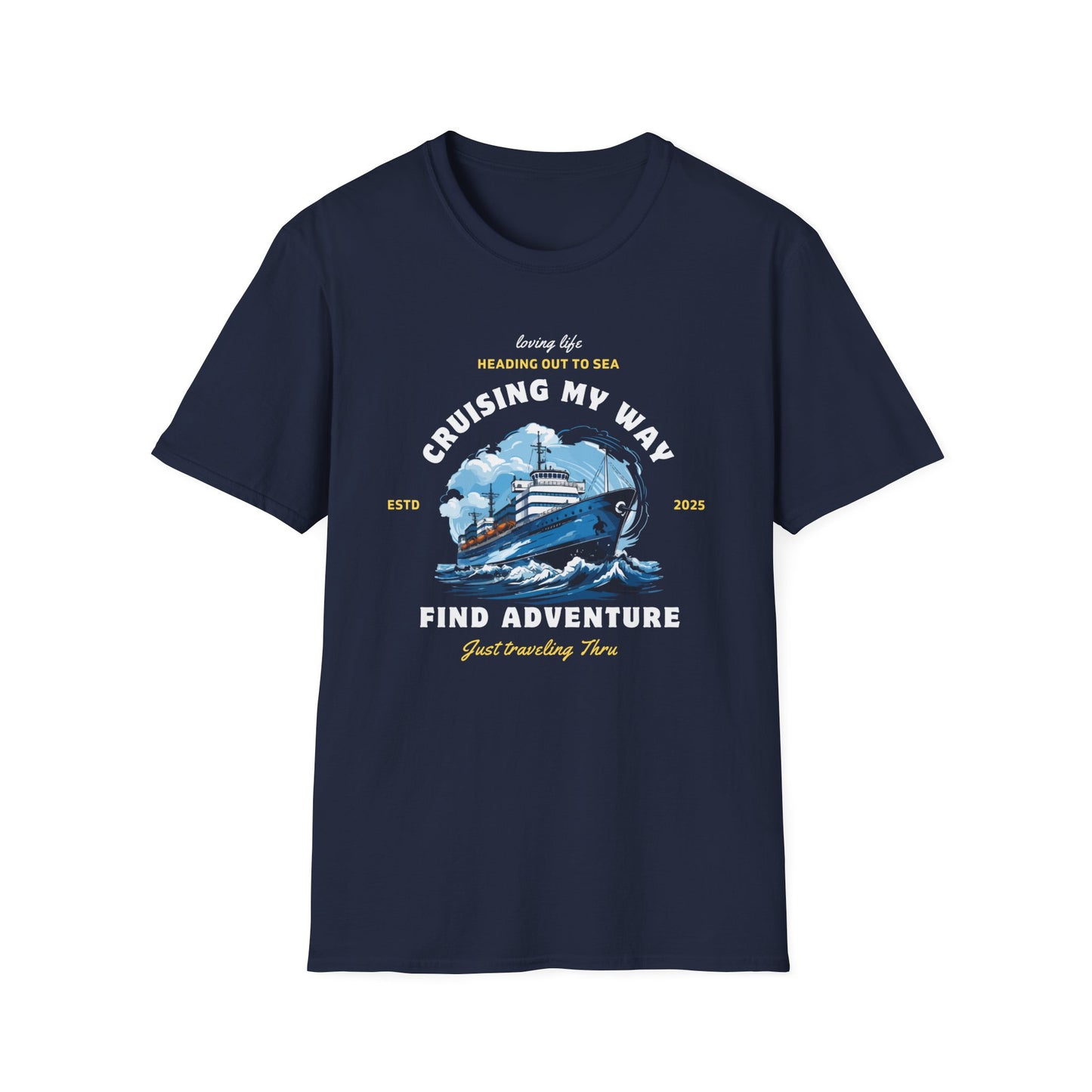 Cruising My Way - Just Traveling Thru - Unisex Softstyle T-Shirt