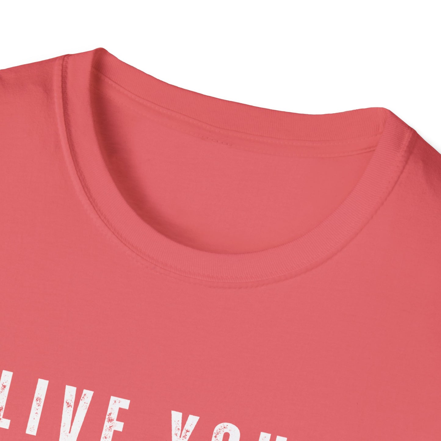 Live Your Life Unisex Softstyle Shirt | Just Traveling Thru