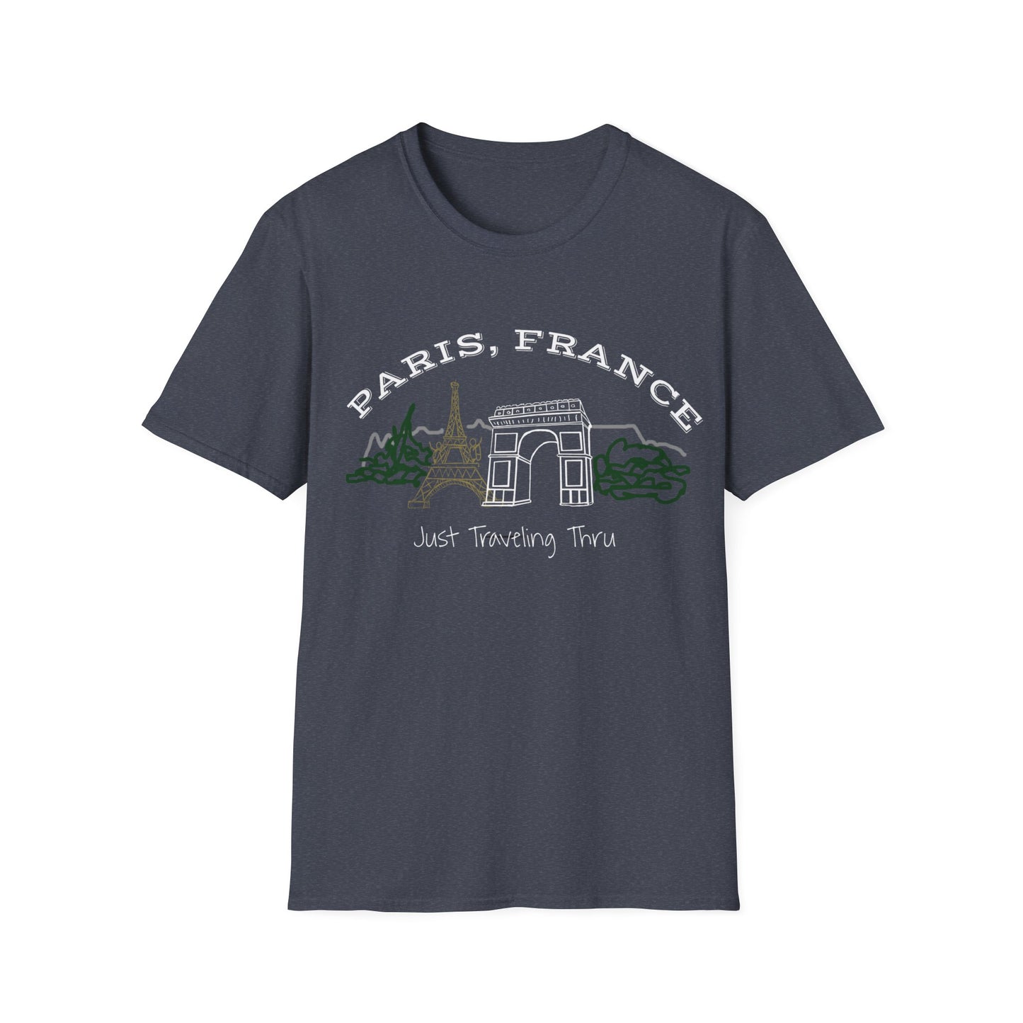 Paris, France -Just Traveling Thru - Unisex Softstyle T-Shirt