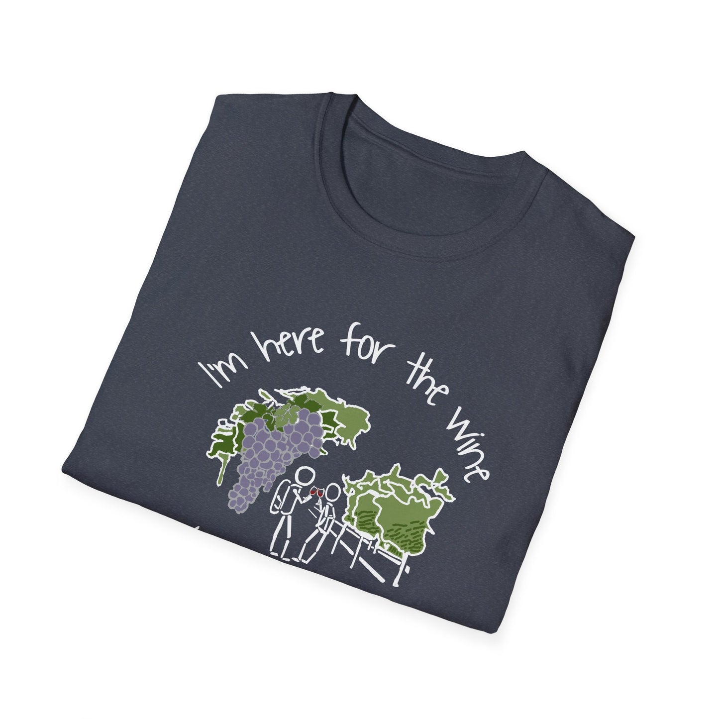 I’m here for the wine - Unisex Softstyle T-Shirt