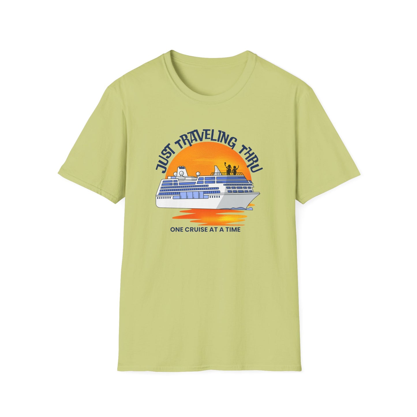 Just Traveling Thru Cruise T-Shirt | One Cruise at a Time | Unisex Softstyle Tee