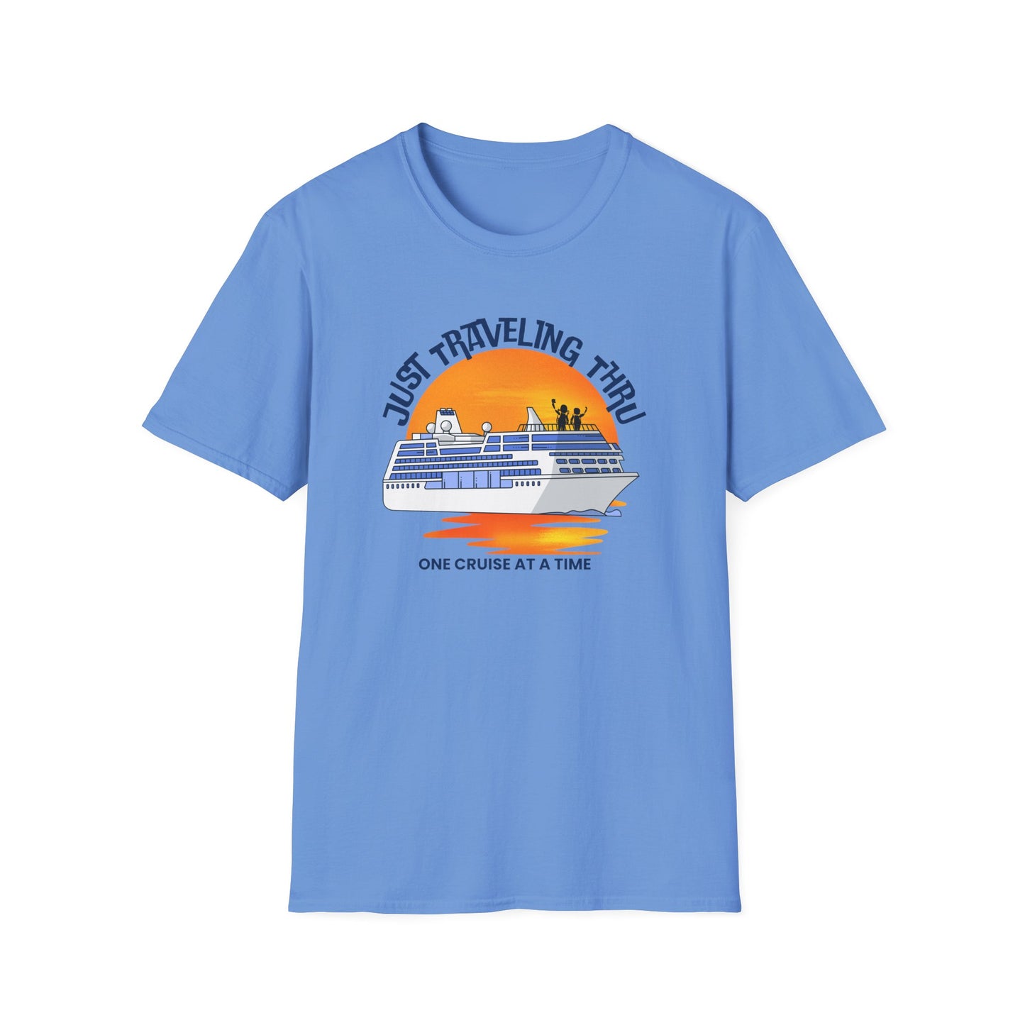 Just Traveling Thru Cruise T-Shirt | One Cruise at a Time | Unisex Softstyle Tee