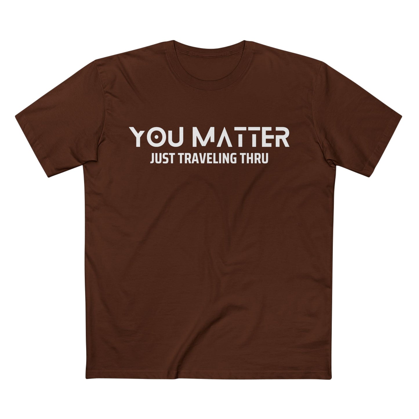 You Matter Men's T-Shirt | Just Traveling Thru - Adult Staple Tee