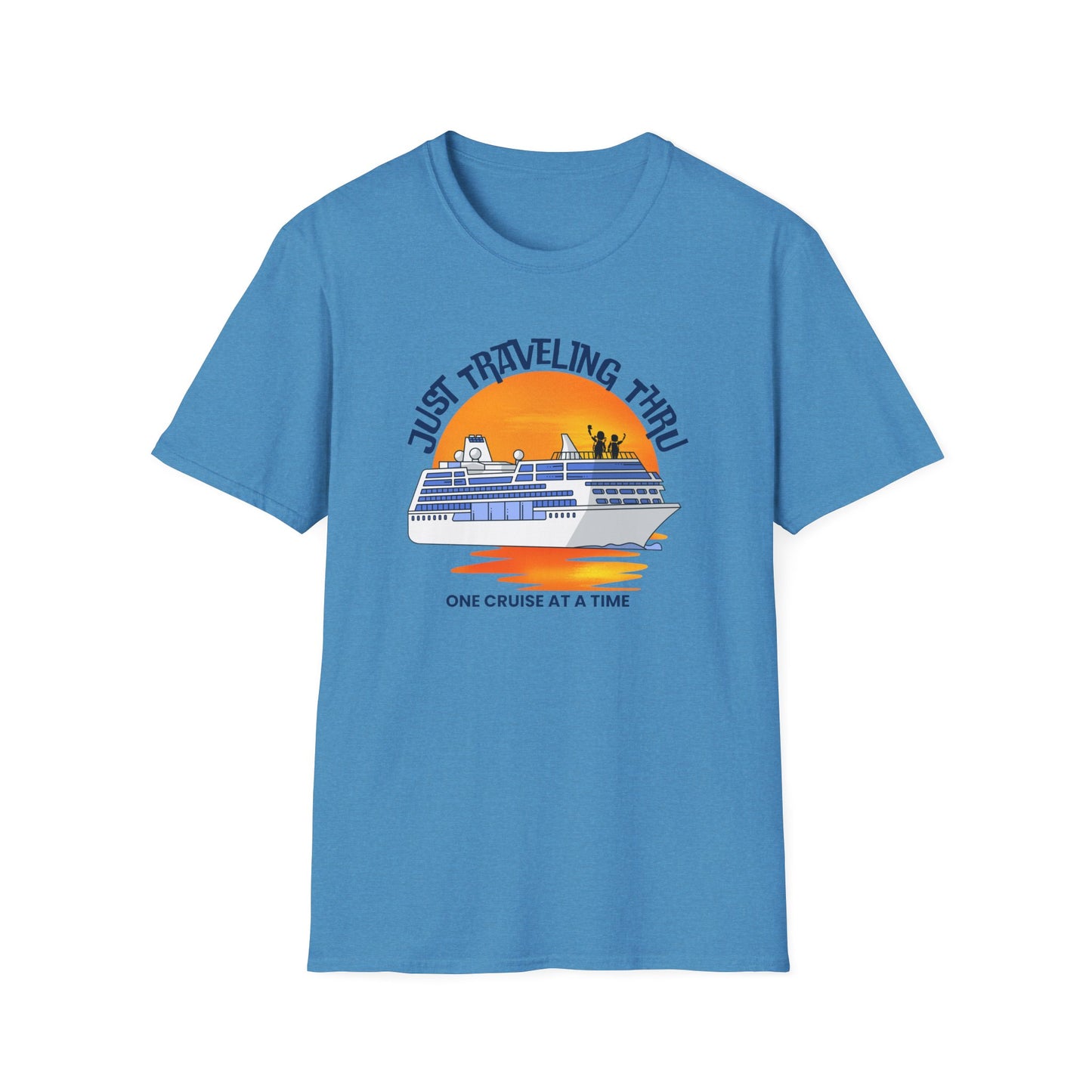 Just Traveling Thru Cruise T-Shirt | One Cruise at a Time | Unisex Softstyle Tee