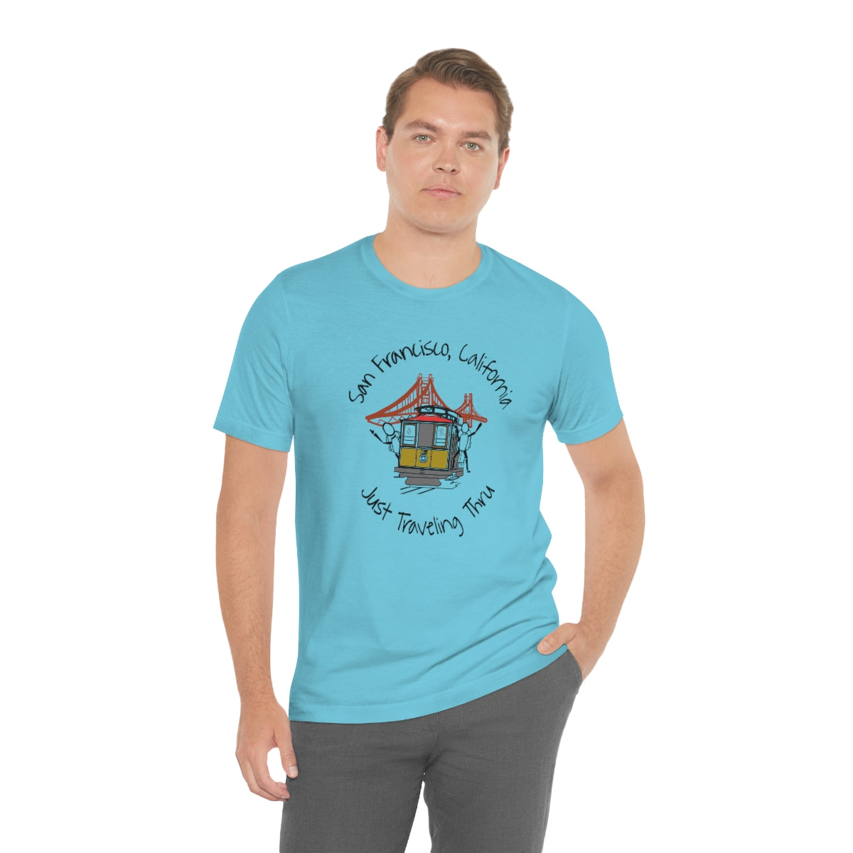 San Francisco Just Traveling Thru Unisex Jersey T-Shirt