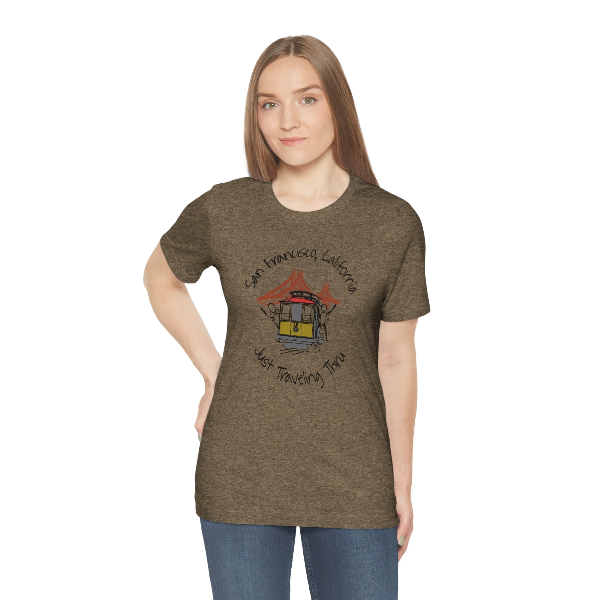 San Francisco Just Traveling Thru Unisex Jersey T-Shirt