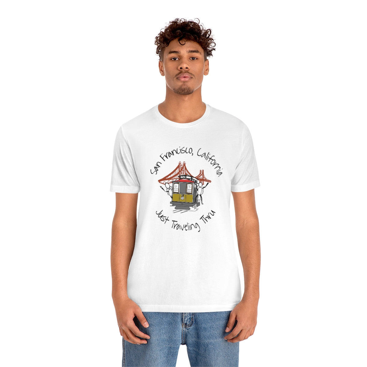 San Francisco Just Traveling Thru Unisex Jersey T-Shirt