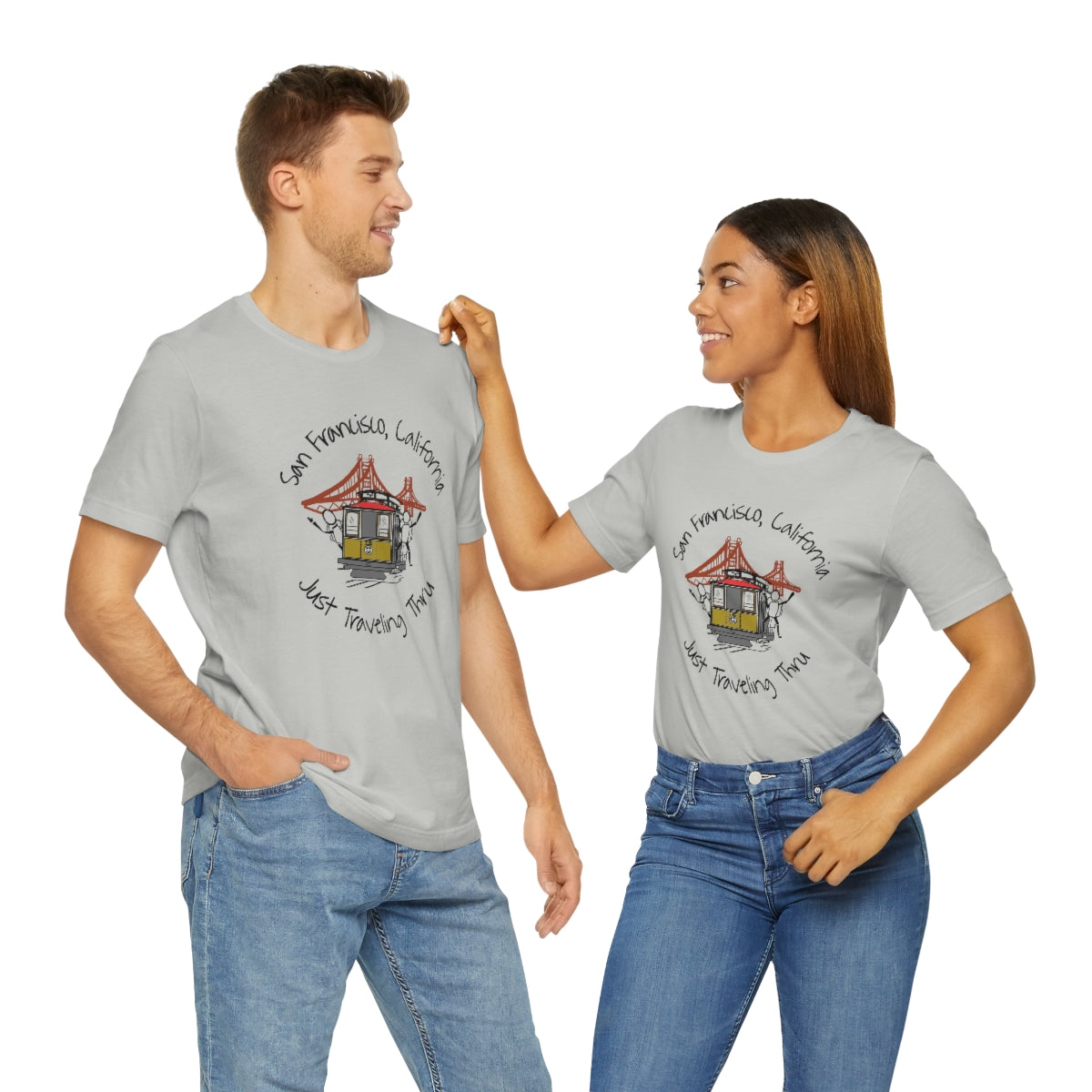 San Francisco Just Traveling Thru Unisex Jersey T-Shirt