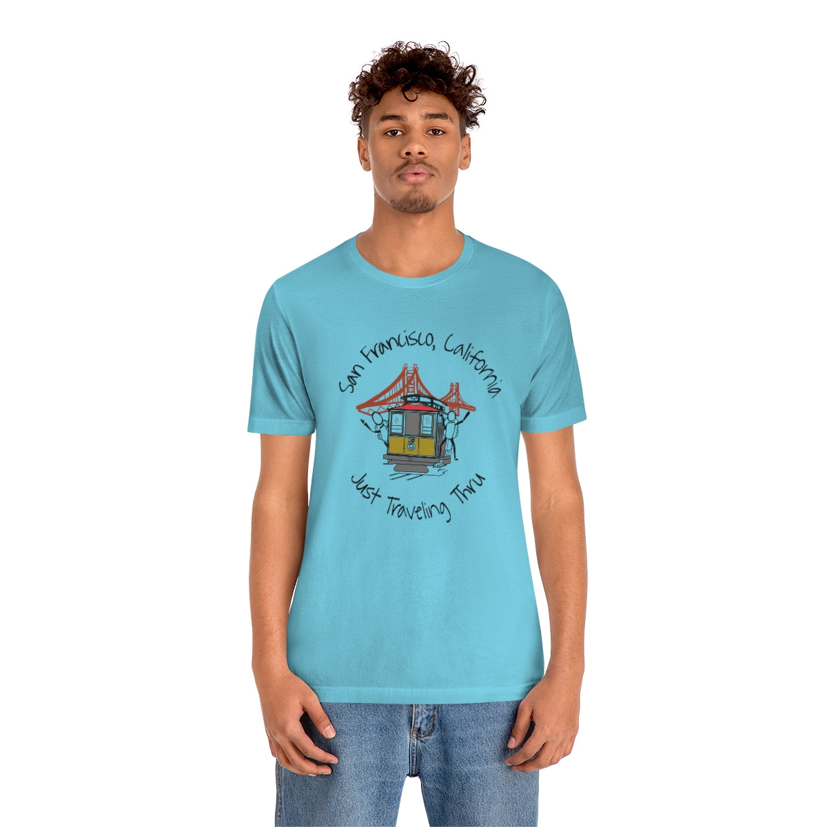 San Francisco Just Traveling Thru Unisex Jersey T-Shirt