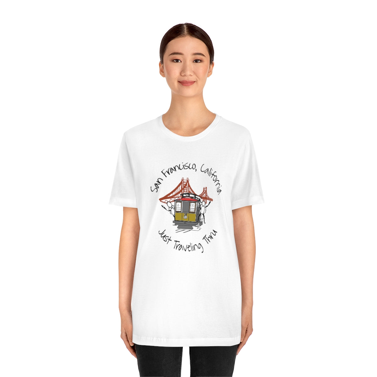 San Francisco Just Traveling Thru Unisex Jersey T-Shirt