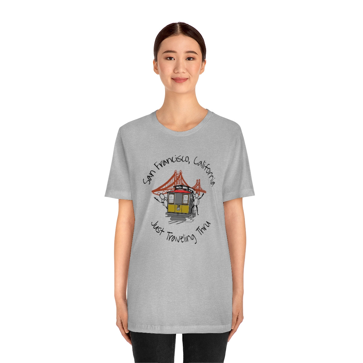 San Francisco Just Traveling Thru Unisex Jersey T-Shirt