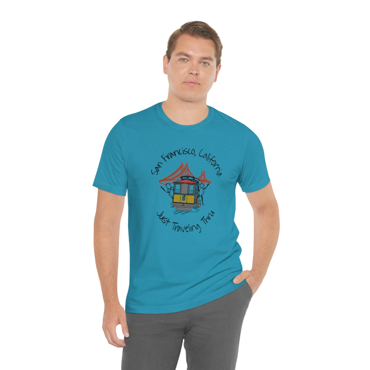 San Francisco Just Traveling Thru Unisex Jersey T-Shirt