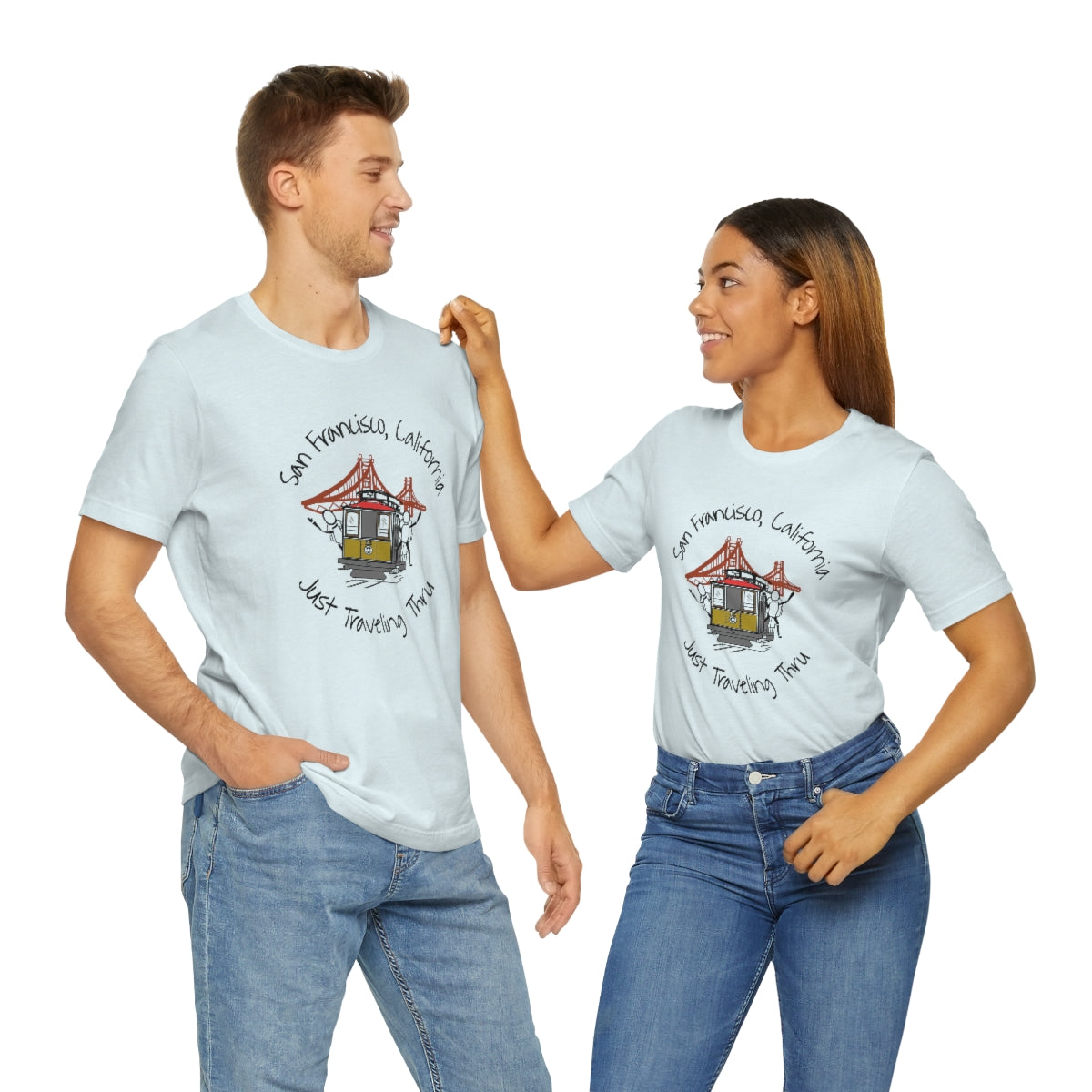 San Francisco Just Traveling Thru Unisex Jersey T-Shirt