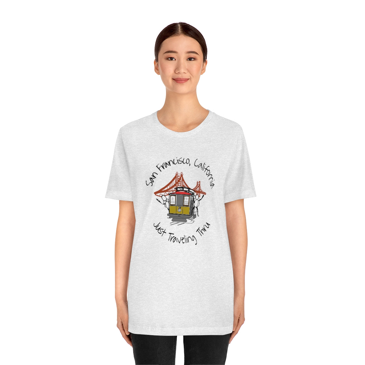 San Francisco Just Traveling Thru Unisex Jersey T-Shirt