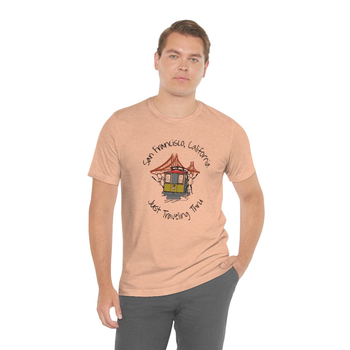 San Francisco Just Traveling Thru Unisex Jersey T-Shirt