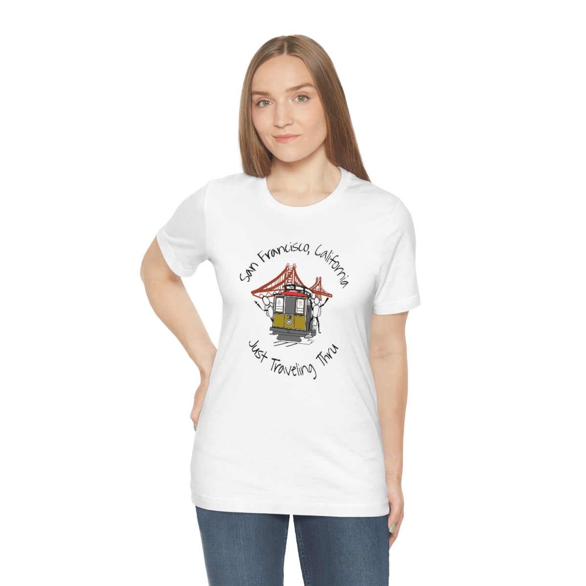 San Francisco Just Traveling Thru Unisex Jersey T-Shirt