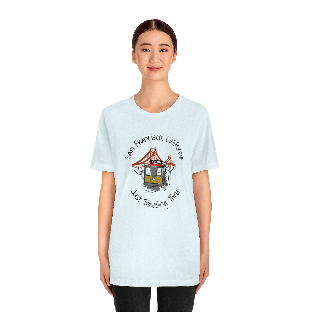 San Francisco Just Traveling Thru Unisex Jersey T-Shirt