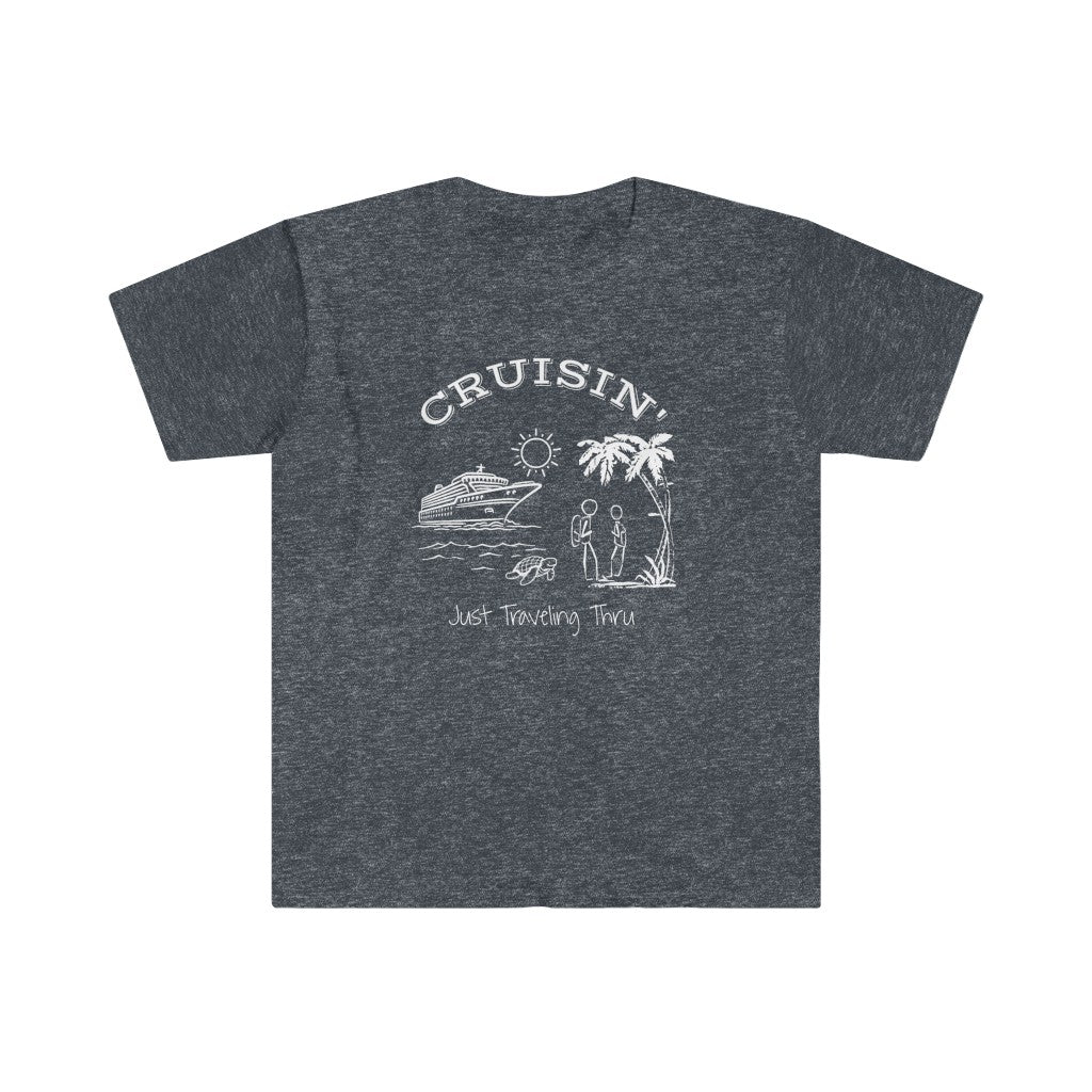 Cruisin' Just Traveling Thru - Unisex Softstyle T-Shirt