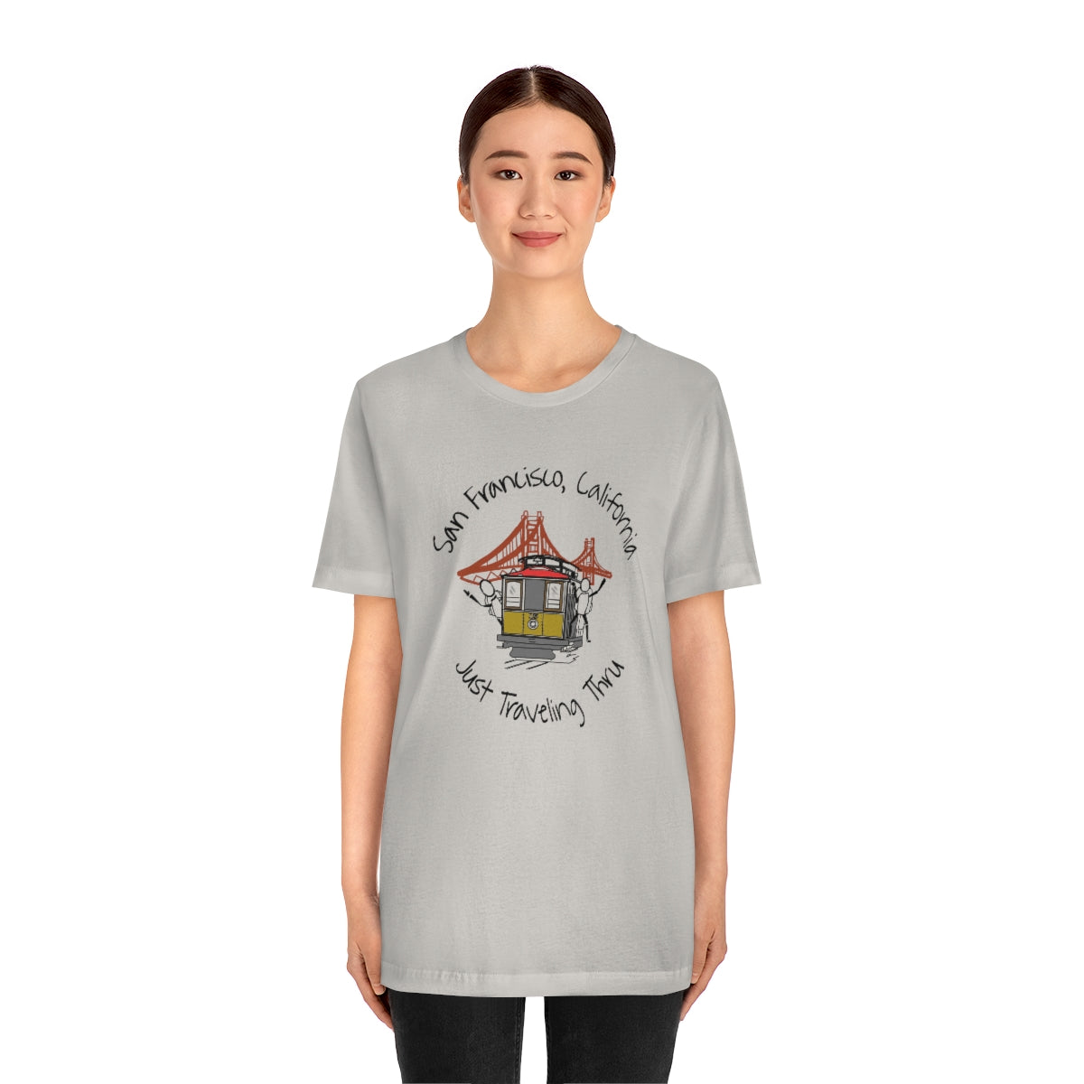 San Francisco Just Traveling Thru Unisex Jersey T-Shirt