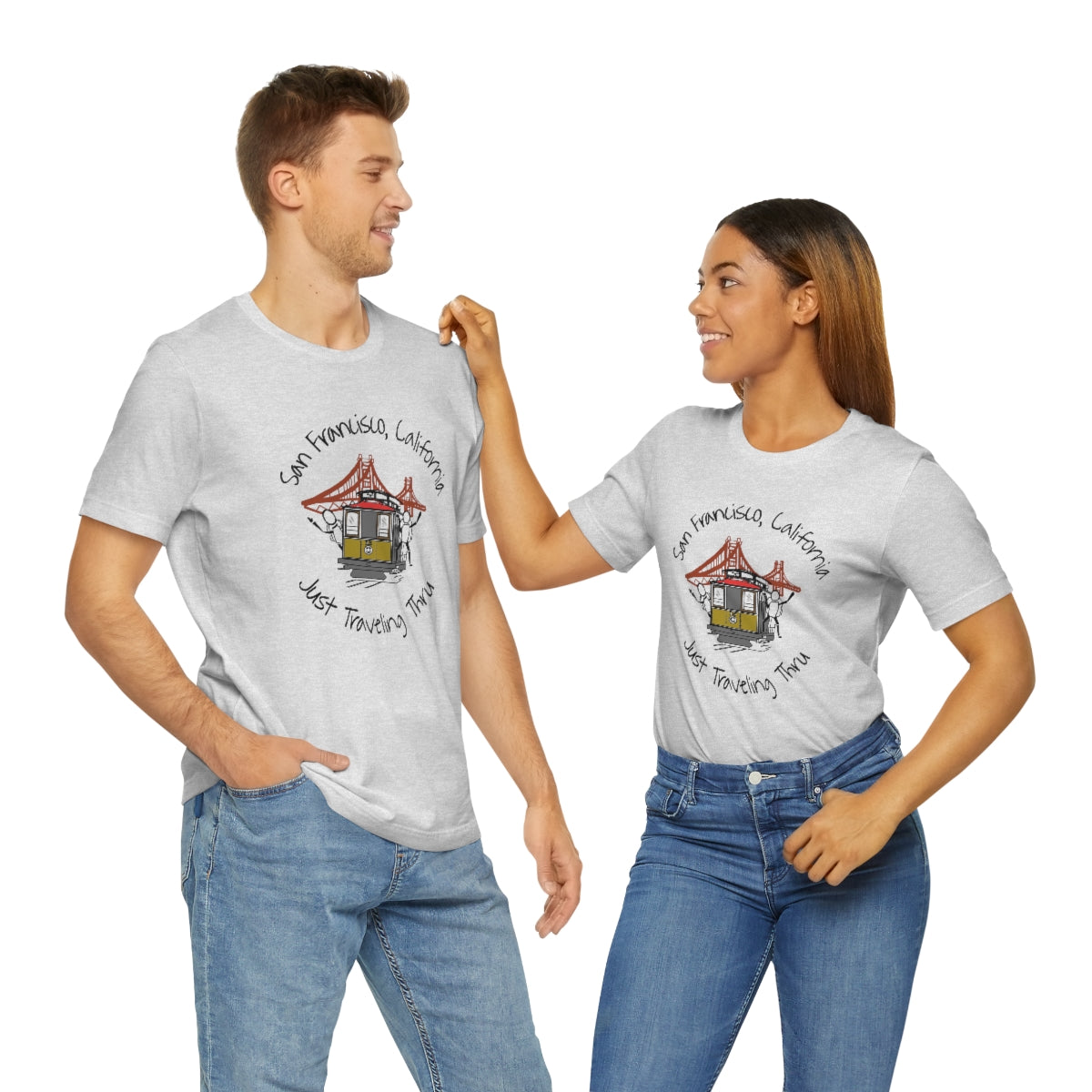 San Francisco Just Traveling Thru Unisex Jersey T-Shirt