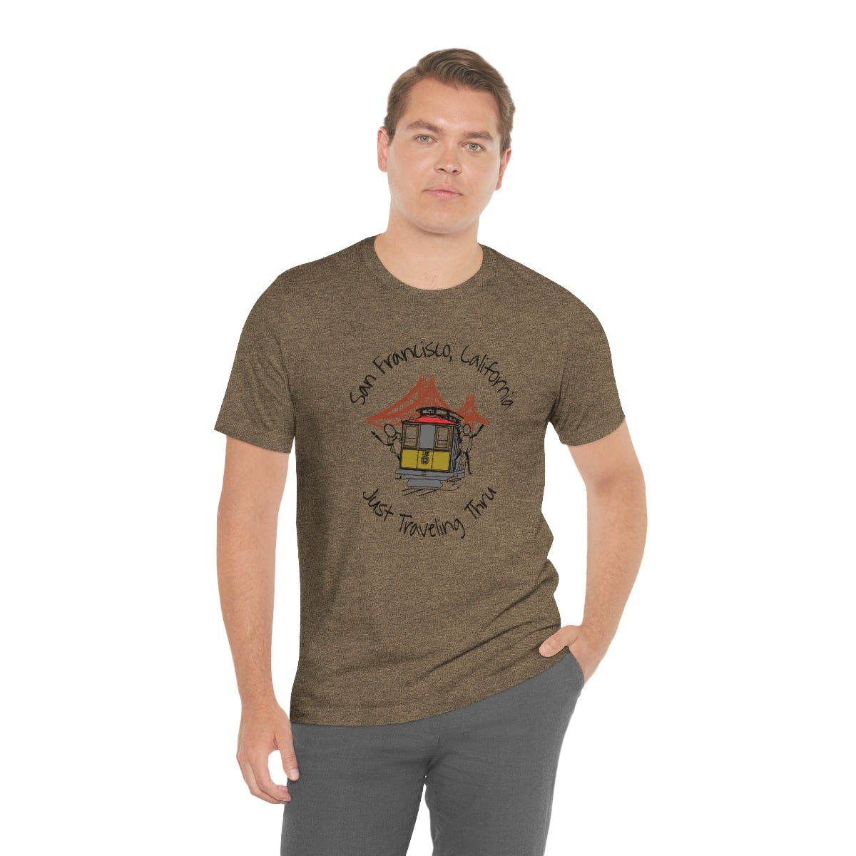 San Francisco Just Traveling Thru Unisex Jersey T-Shirt