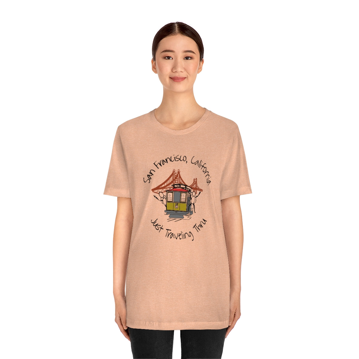 San Francisco Just Traveling Thru Unisex Jersey T-Shirt