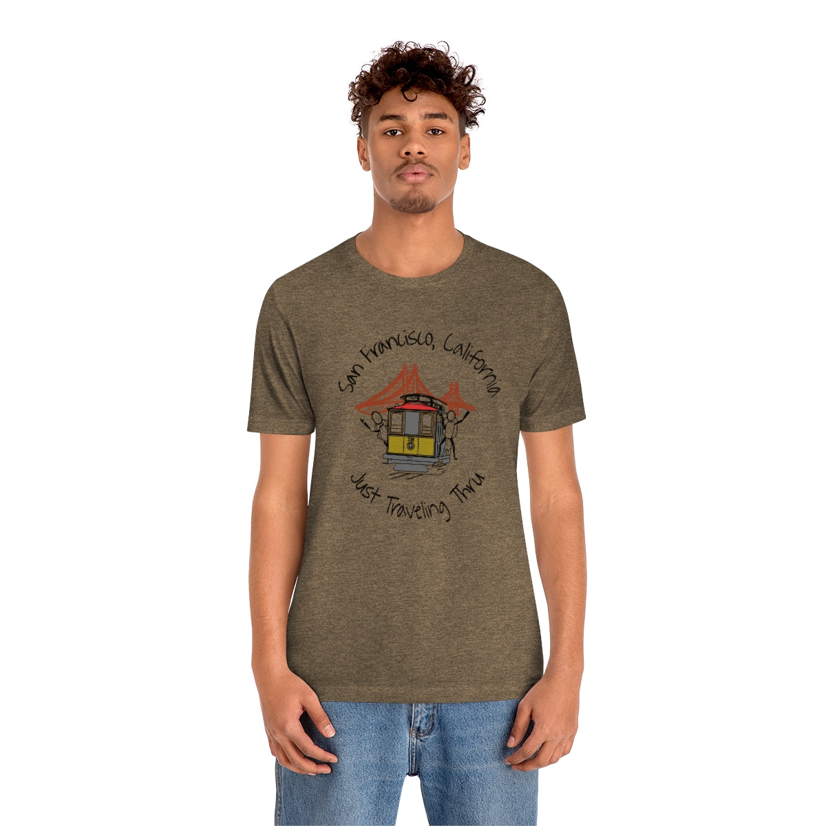 San Francisco Just Traveling Thru Unisex Jersey T-Shirt