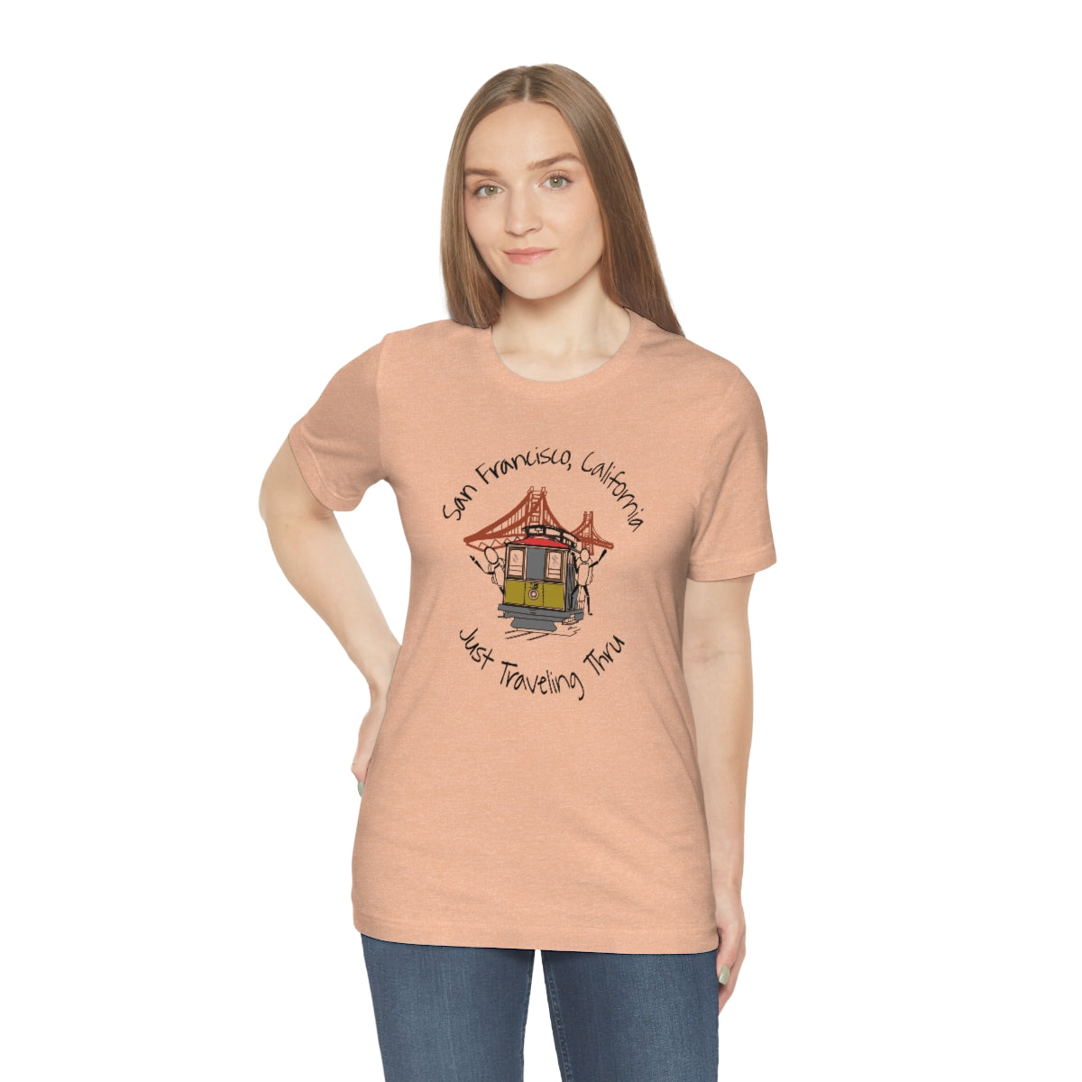 San Francisco Just Traveling Thru Unisex Jersey T-Shirt