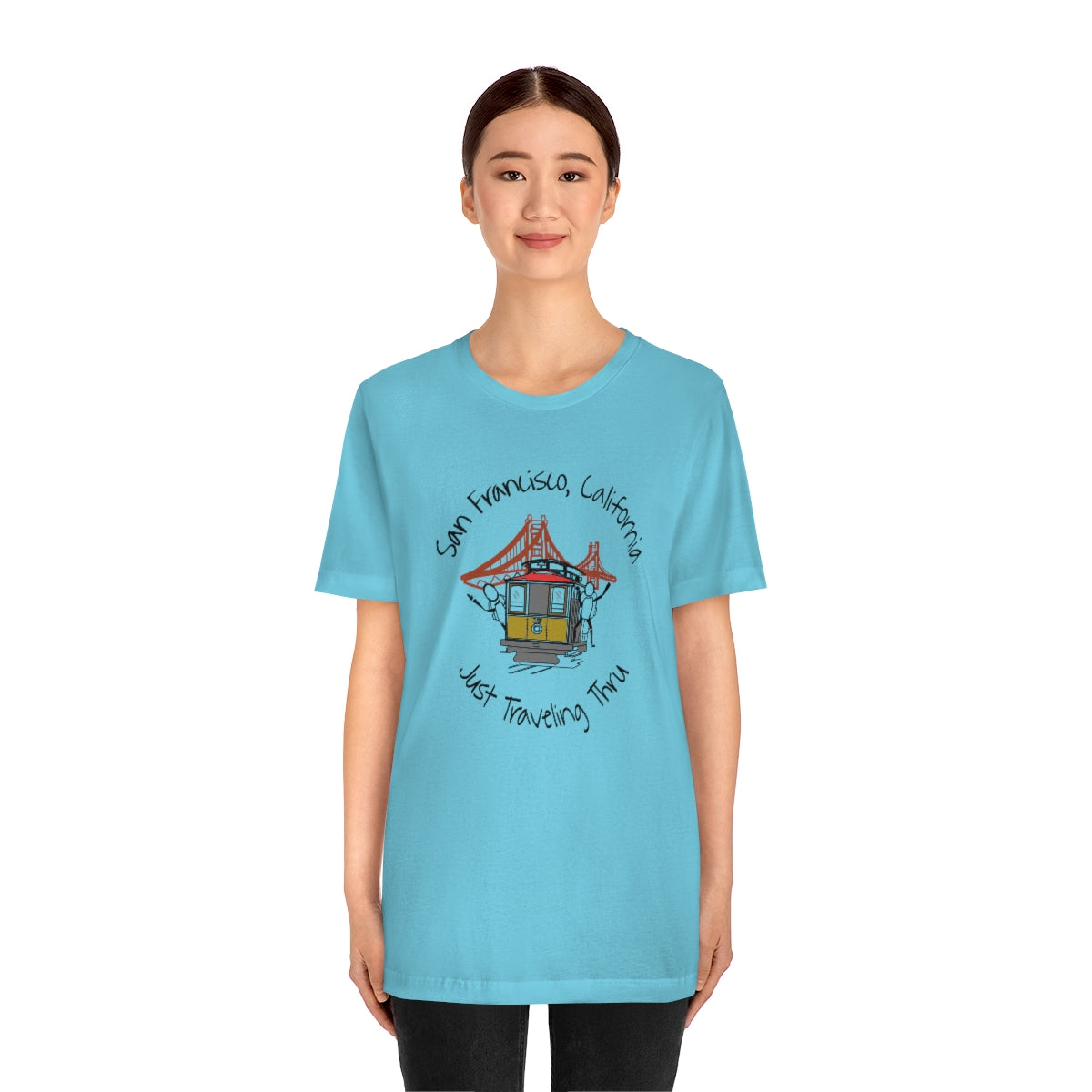 San Francisco Just Traveling Thru Unisex Jersey T-Shirt