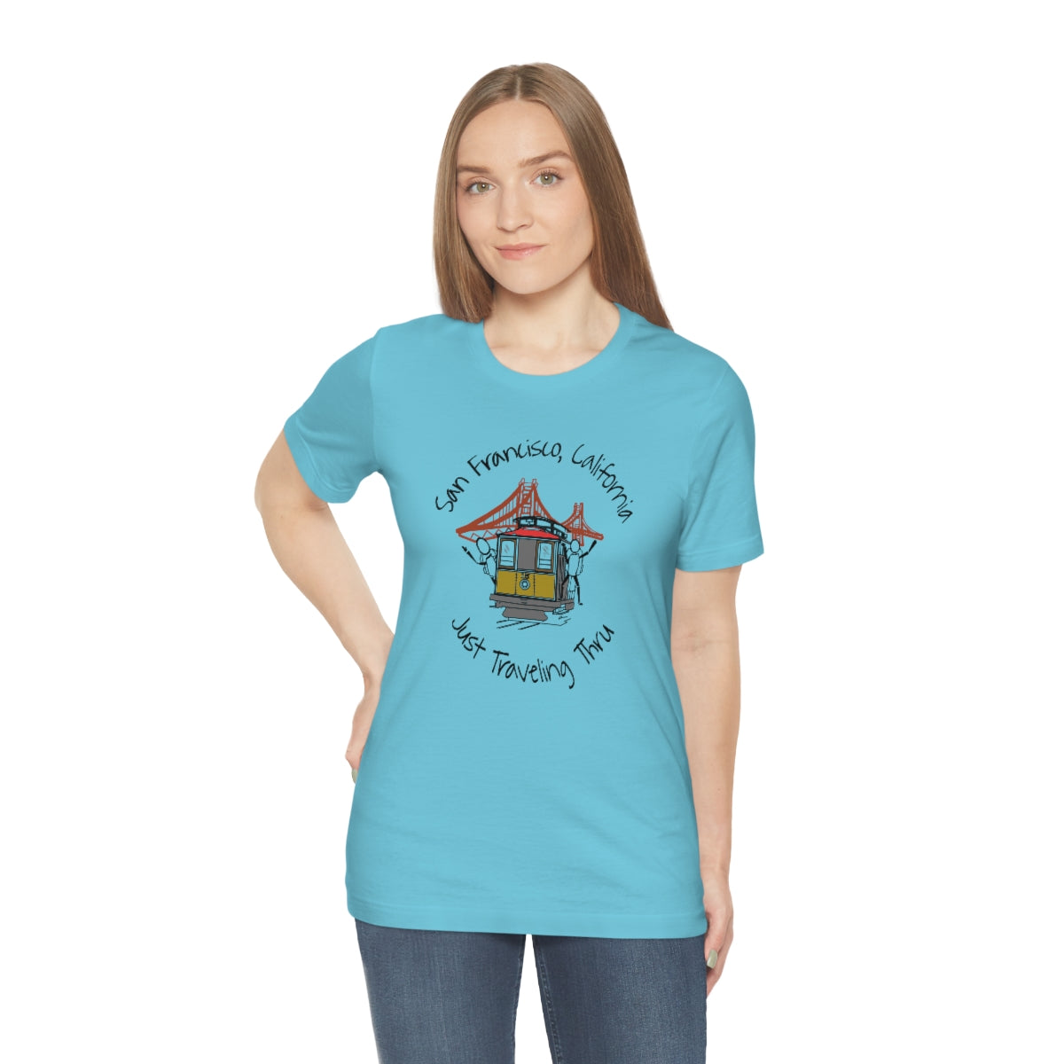 San Francisco Just Traveling Thru Unisex Jersey T-Shirt