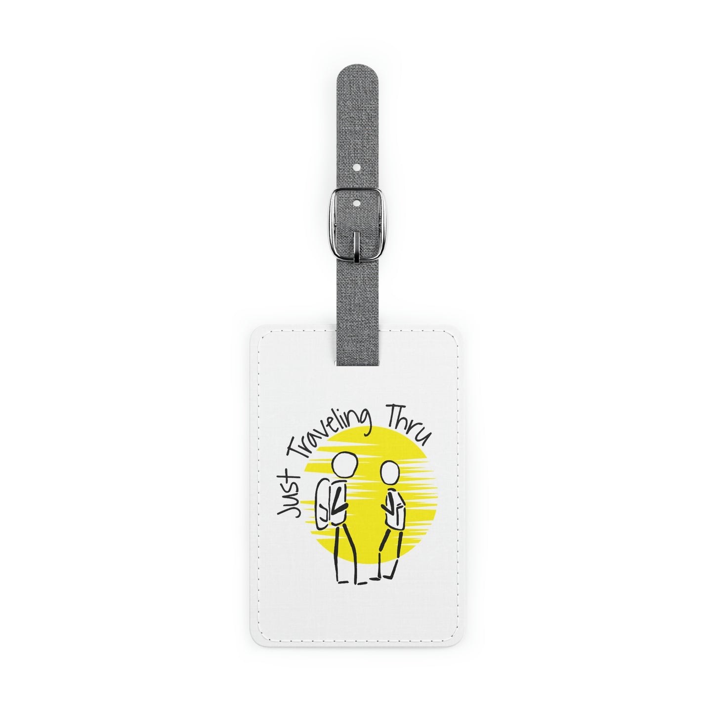 Just Traveling Thru Polyester Luggage Tag with Canvas Buckle